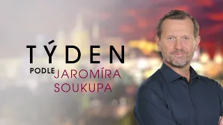 Týden podle Jaromíra Soukupa (2024/19) - 09.05.2024