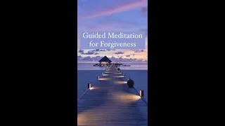 Guided Meditation for Forgiveness