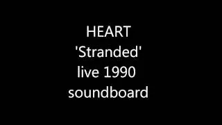 HEART 'Stranded' Live 1990 (soundboard)