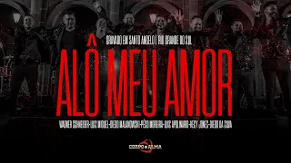 Alô meu amor • De Santo Ângelo para o Mundo | Vol 1.