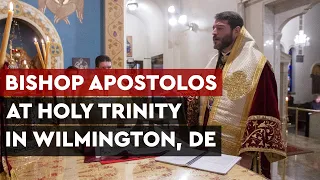 Bishop Apostolos visits Holy Trinity Greek Orthodox Church in Wilmington, DE