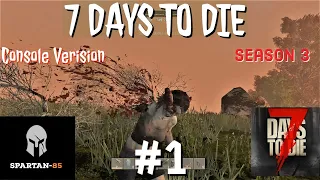7 Days to Die - Xbox One - Day 1 Survival - Season 3 - Random Gen Map