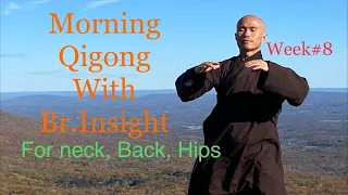 Morning Qigong With Br.Insight|Thich Man Tue| Week#8 | Qigong Routine For Neck, Back, Hips