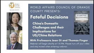 Fateful Decisions: China’s Domestic Challenges and their Implications for US/China Relations