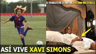 ASÍ VIVE XAVI SIMONS,EL NIÑO FUTBOLISTA MAS RICO DEL MUNDO, DE 14 AÑOS QUE JUEGA EN EL BARCELONA