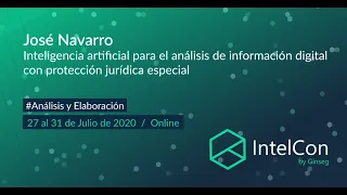 IntelCon 2020 Ciberinteligencia - Inteligencia artificial para Análisis de información digital