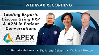 Webinar: Leading Experts Discuss Using PRP & A2M in Patient Conversations