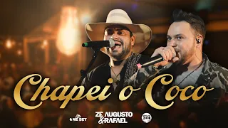 Zé Augusto e Rafael - Chapei o Coco (Vídeo Oficial)