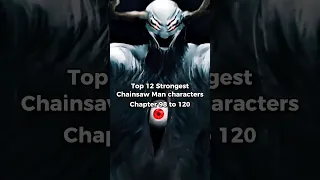 Top 12 strongest Chainsaw Man characters - Chapter 98 to 120