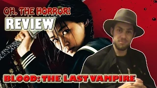 Oh, the Horror! (16): Blood- The Last Vampire