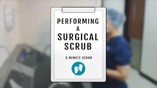Performing a Surgical Hand Scrub