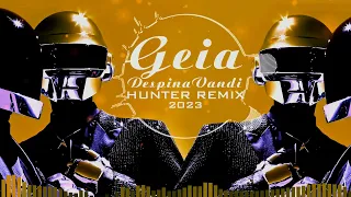 GEIA | ΓΕΙΑ -  DESPINA VANDI (Hunter) Remix 2023