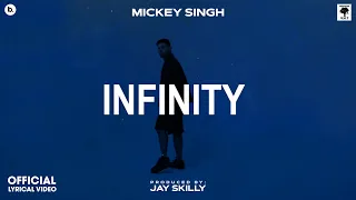 INFINITY - Lyrical Video | MICKEY SINGH | Jay Skilly | Punjabi Song 2023