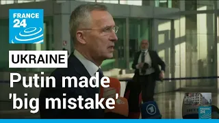 NATO chief says Putin made 'big mistake' invading Ukraine • FRANCE 24 English