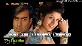 Jabse Tumko Dekha Hai Remix By Dj Arvind Patna