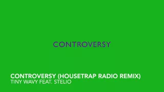 Controversy (Housetrap Radio Remix)