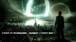Y-Fact ft Stargazer - Ancient (Y-Fact Edit) [HQ Original]
