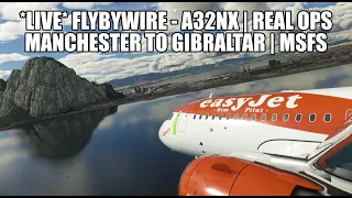 *LIVE* Manchester to Gibraltar (Real Ops) | FlyByWire A32NX, GSX, VATSIM & MSFS 2020