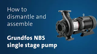 How to dismantle and assemble Grundfos NBS single stage pump