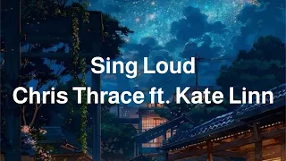 Chris Thrace ft. Kate Linn || Sing Loud || #lyrics #nomusic #بدون_موسيقى #مترجمة