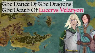 The Death Of Lucerys Velaryon (Dance Of The Dragons) Game Of Thrones History & Lore