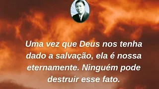 A SALVAÇÃO É ETERNA | O Evangelho de Deus - Watchman Nee