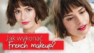 FRENCH MAKEUP | Jak wykonać francuski makijaż?