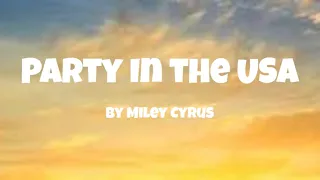 Party In The USA - By Miley Cyrus - Lyrics