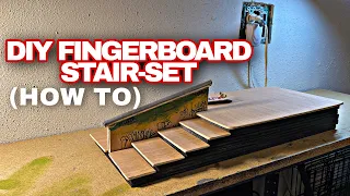 How To Build A Fingerboard Stair-Set!