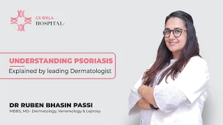 Psoriasis Explained by leading Dermatologist | Dr Ruben Bhasin Passi | CK Birla Hospital