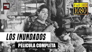 LOS INUNDADOS - Fernando Birri - PELICULA COMPLETA