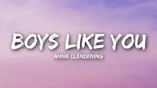 Anna Clendening - Boys Like You (Lyrics)