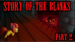 Pony Tales [MLP Fanfic Readings] 'Story of the Blanks: Part 2' (GRIMDARK) - MONTH OF MACABRE