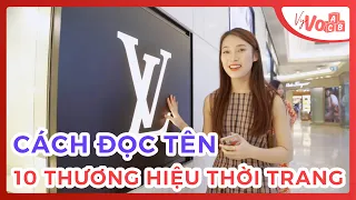 Bạn đã đọc đúng tên 10 thương hiệu thời trang này chưa? | VyVocab EP.8