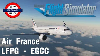 Flight Simulator 2020 | Airbus A320NEO | Air France | Paris - Manchester