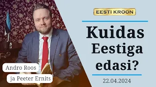 Peeter Ernits ja Andro Roos: Kuidas Eestiga edasi?