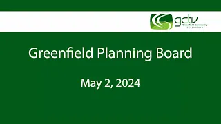 Greenfield Planning Board  May 2, 2024