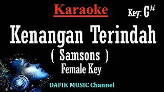 Kenangan Terindah (Karaoke) Samsons Nada Wanita/ Cewek/ Female key G#