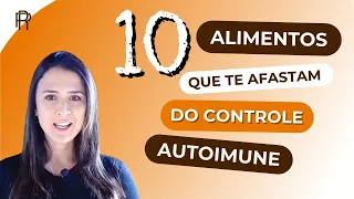 10 alimentos que atrapalham no controle da AUTOIMUNE