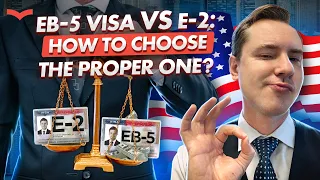 DIFFERENCES BETWEEN THE US EB5 AND E2 VISA. THE US INVESTOR VISAS COMPARISON | EB5 VISA VS E2 VISA