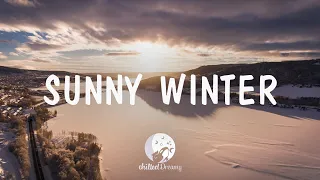 Best Indie/Folk/Pop Compilation - Sunny Winter | February 2021