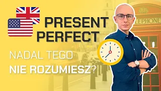 🇬🇧🇺🇸 PRESENT PERFECT - teraz wreszcie zrozumiesz ten czas!