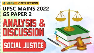 UPSC Mains 2022 Analysis & Discussion | GS Paper 2 | Social Justice