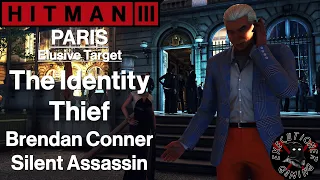 Hitman 3: Paris - Elusive Target - The Identity Thief - Brendan Conner - Silent Assassin