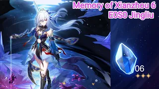 [ Honkai Star Rail ] E0S0 Jingliu Memory of Xianzhou Stage 6 0 Cycle