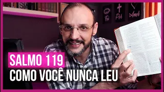 SALMO 119 COMO VOCÊ NUNCA LEU