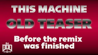 (OLD TEASER, 2021) This Machine Remix | InGodWeRock