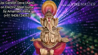 Jai Ganesh Deva (Ganapati Aarti) // Instrumental // Amarnath Banik // Electric Steel Guitar