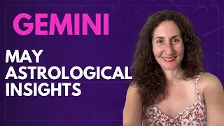 GEMINI - May Astrological Insights