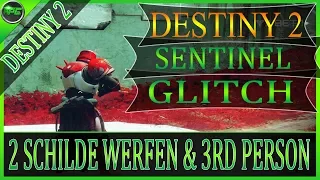 DESTINY 2 GLITCH - 3RD PERSON GLITCH & 2 SCHILDE beim SENTINEL werfen [german/deutsch/HD]